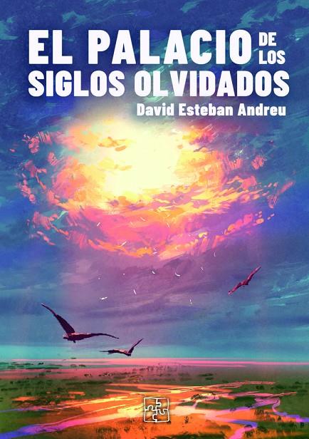 PALACIO DE LOS SIGLOS OLVIDADOS, EL | 9788418377686 | ESTEBAN ANDREU, DAVID