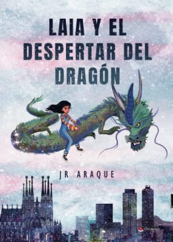 LAIA Y EL DESPERTAR DEL DRAGÓN | 9788411454650 | ARAQUE, J. R.