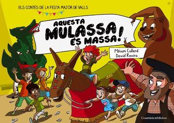 AQUESTA MULASSA ÉS MASSA! | 9788490342633 | CULLERÉ PIÉ, MÍRIAM / ROVIRA RIPOLL, DAVID