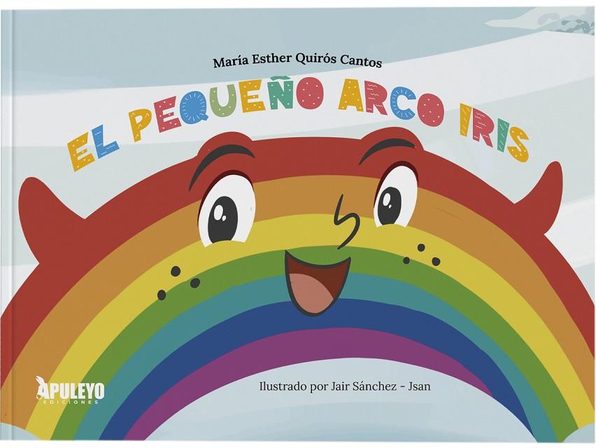 PEQUEÑO ARCO IRIS, EL | 9788410607712 | QUIROS CANTOS, MARIA ESTHER