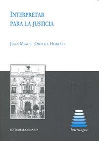INTERPRETAR PARA LA JUSTICIA | 9788498367010 | ORTEGA HERRAEZ, JUAN MIGUEL