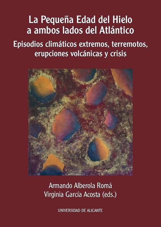 PEQUEÑA EDAD DEL HIELO A AMBOS LADOS DEL ATLÁNTICO, LA | 9788413021195 | ALBEROLA ROMA, ARMANDO