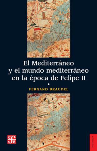 MEDITERRÁNEO Y EL MUNDO MEDITERRÁNEO EN LA ÉPOCA DE FELIPE II, I, EL | 9789681607753 | BRAUDEL, FERNAND