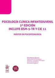PSICOLOGÍA CLÍNICA INFANTOJUVENIL 2ª EDICIÓN INCLUYE DSM-5-TR Y CIE 11 MÁSTER EN PSICOPEDAGOGÍA | 9788410566804 | MARTINEZ BESTEIRO, ELVIRA