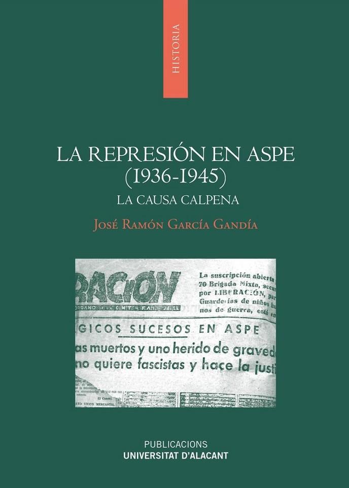 REPRESIÓN EN ASPE (1936-1945), LA | 9788497175654 | GARCÍA GANDÍA, JOSÉ RAMÓN