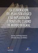 ELABORACIÓN DEL PLAN ESTRATÉGICO Y SU IMPLANTACCIÓN A TRAVÉS DEL CUADRO DE MANDO INTEGRAL, LA | 9788479787127 | MARTÍNEZ PEDRÓS, DANIEL / MILLA GUTIÉRREZ, ARTEMIO