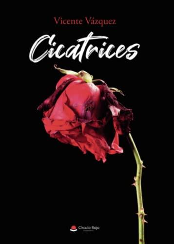 CICATRICES | 9788411555005 | VÁZQUEZ, VICENTE
