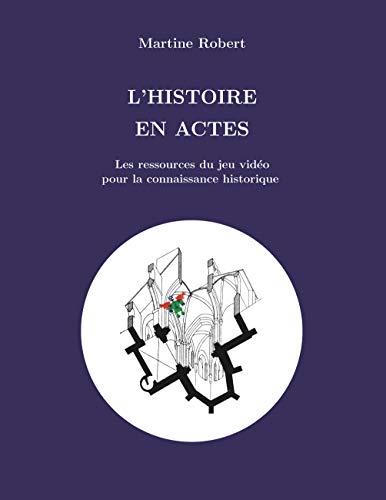 HISTOIRE EN ACTES, L' | 9782322206827 | ROBERT, MARTINE