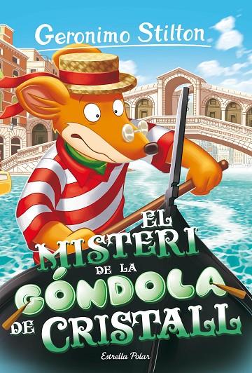 GERONIMO STILTON 96. EL MISTERI DE LA GÓNDOLA DE CRISTALL | 9788413897288 | STILTON, GERONIMO