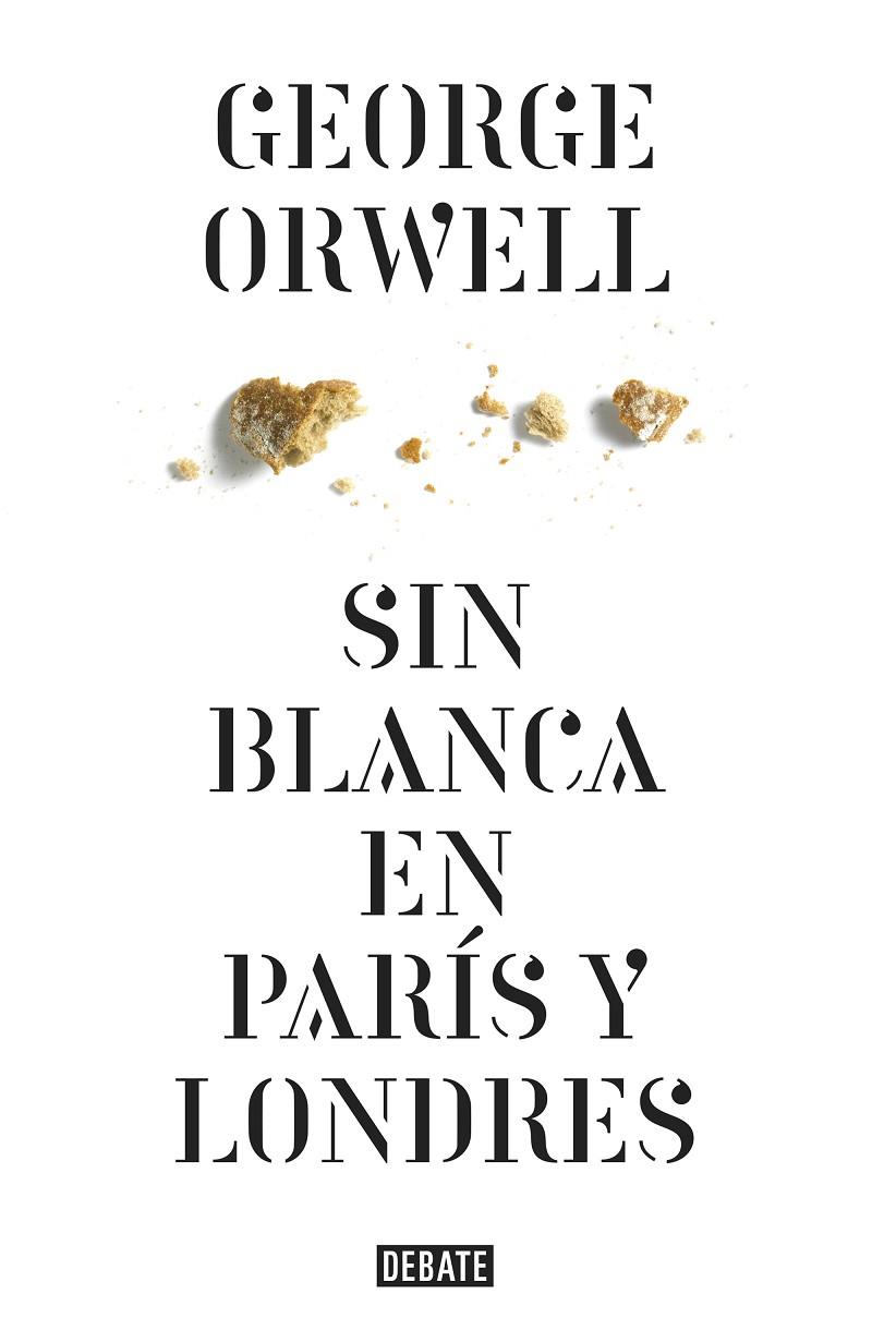 SIN BLANCA EN PARÍS Y LONDRES | 9788499920436 | ORWELL, GEORGE