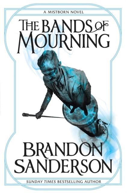 MISTBORN 06. THE BANDS OF MOURNING | 9781473208278 | SANDERSON, BRANDON