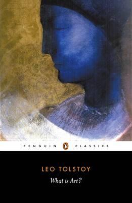 WHAT IS ART? | 9780140446425 | TOLSTOI, LEV