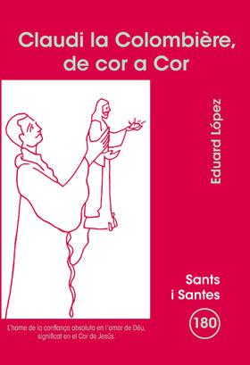 CLAUDI LA COLOMBIÈRE, DE COR A COR | 9788498054736 | LÓPEZ HORTELANO, EDUARD