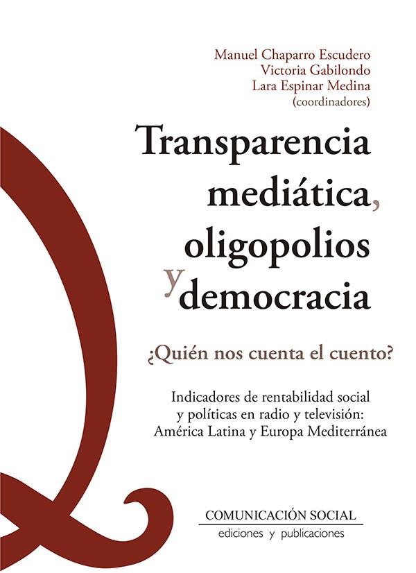 TRANSPARENCIA MEDIATICA, OLIGOPOLIOS Y DEMOCRACIA | 9788417600112 | ESPINAR MEDINA, LARA