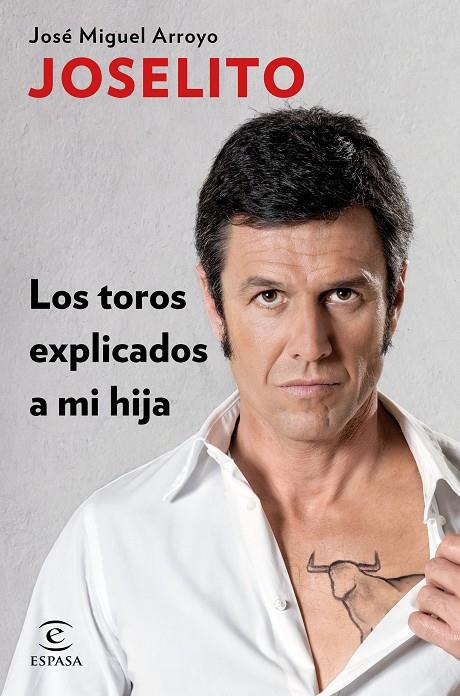 TOROS EXPLICADOS A MI HIJA, LOS | 9788467047011 | JOSELITO