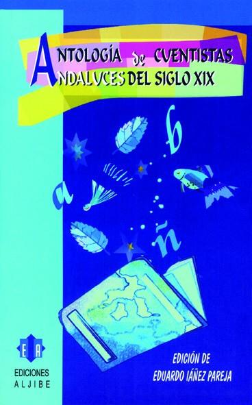 ANTOLOGÍA DE CUENTISTAS ANDALUCES DEL SIGLO XIX | 9788497000598