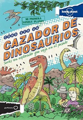 CÓMO SER UN CAZADOR DE DINOSAURIOS | 9788408122890 | FORBES, SCOTT