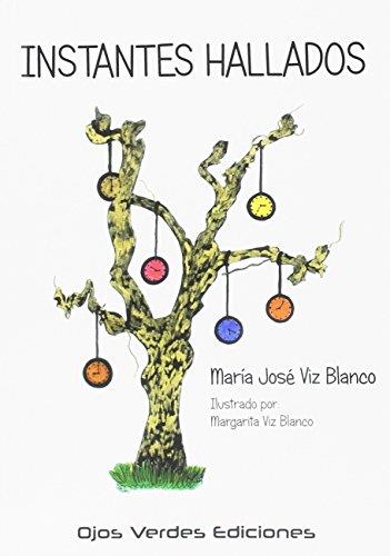 INSTANTES HALLADOS | 9788416524594 | VIZ BLANCO, MARÍA JOSÉ