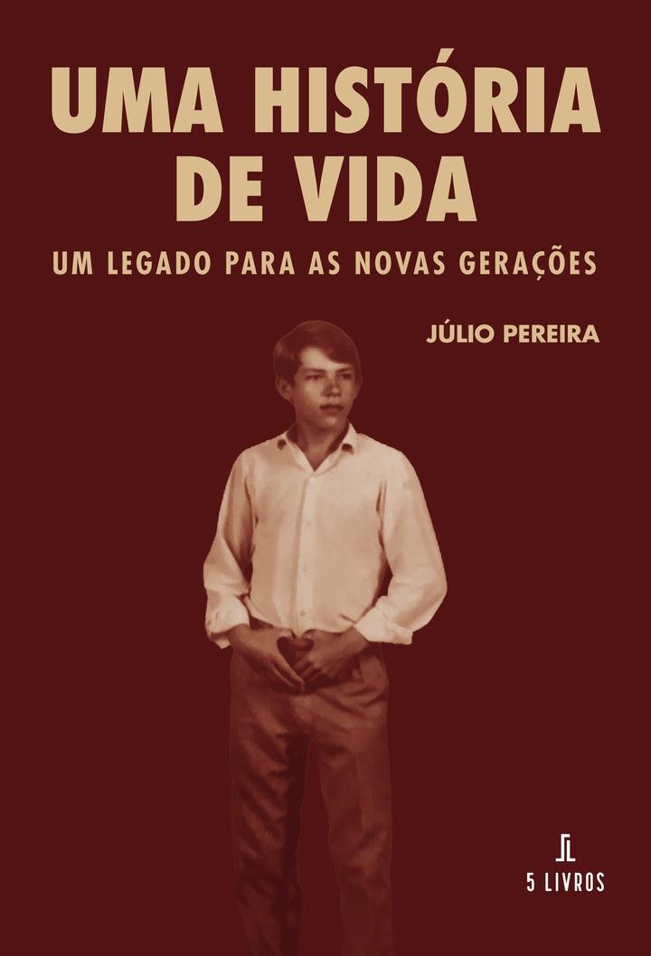 HISTÓRIA DE VIDA UM LEGADO PARA AS NOVAS GERAÇÕES, UMA | 9789895862115 | PEREIRA, JÚLIO
