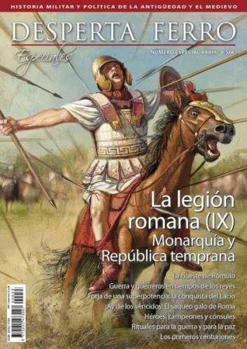 REVISTA DESPERTA FERRO ESPECIALES 33 LA LEGIÓN ROMANA (IX). MONARQUÍA Y REPÚBLICA TEMPRANA | 9787773081122