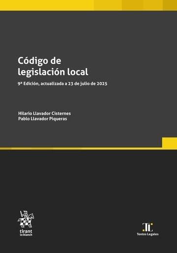 CODIGO DE LEGISLACIÓN LOCAL 9ª EDICION, ACTUALIZADA A 23 DE JULIO DE 2025 | 9791370109677 | LLAVADOR CISTERNES, HILARIO / LLAVADOR, PABLO