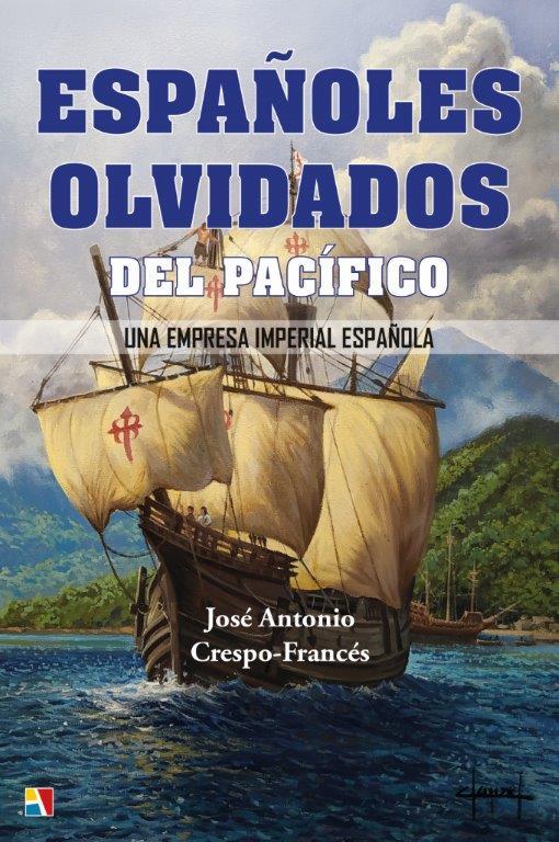 ESPAÑOLES OLVIDADOS DEL PACIFICO UNA EMPRESA IMPERIAL ESPAÑOLA | 9788497391986 | CRESPOFRANCES, JOSE ANTONIO