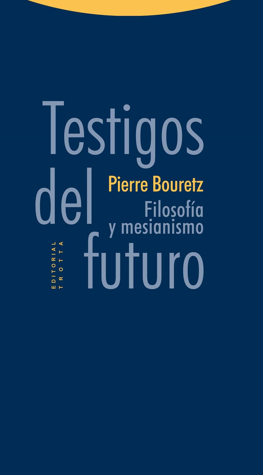 TESTIGOS DEL FUTURO | 9788498792478 | BOURETZ, PIERRE