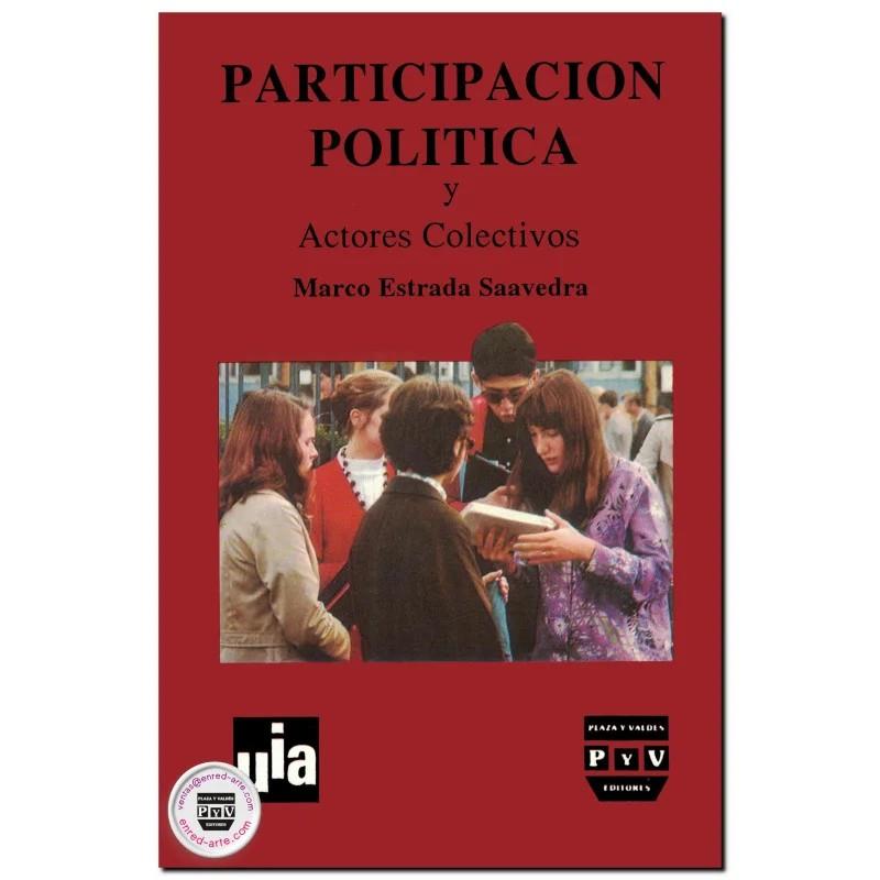 PARTICIPACIÓN POLÍTICA Y ACTORES COLETIVOS | 9789688563953 | ESTRADA SAAVEDRA, MARCO