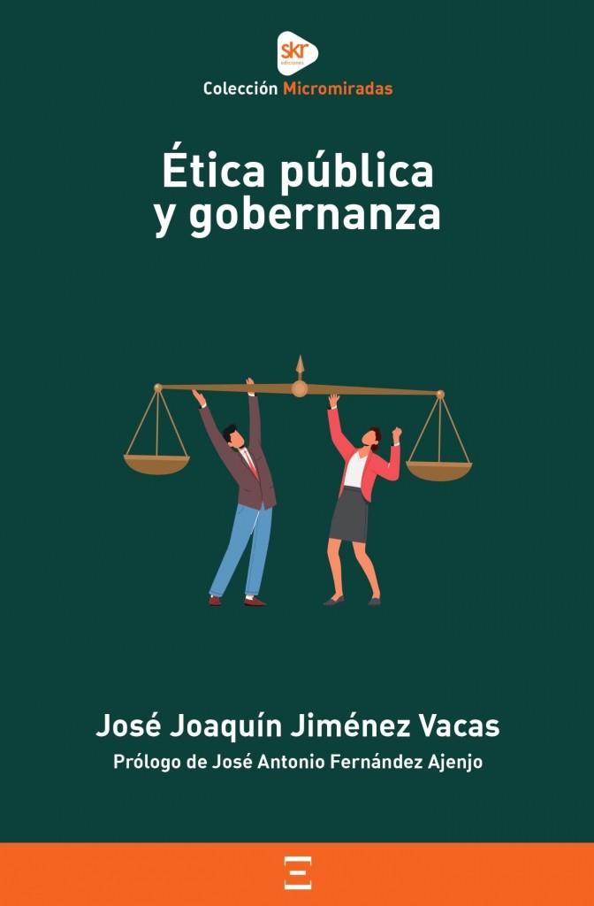 ÉTICA PÚBLICA Y GOBERNANZA | 9788416898701 | JIMENEZ VACAS, JOSE JOAQUIN