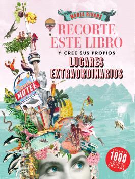 RECORTE ESTE LIBRO Y CREE SU PROPIOS LUGARES EXTRAORDINARIOS | 9791388023163