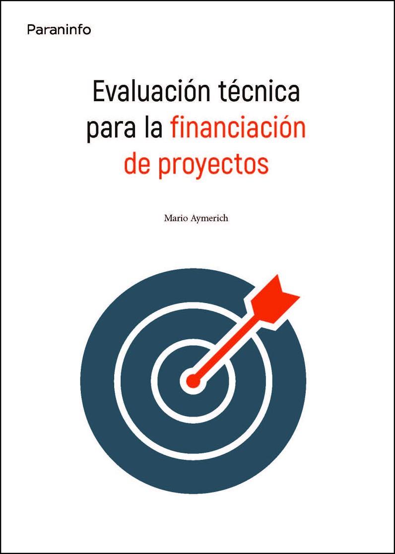 EVALUACIÓN TÉCNICA PARA LA FINANCIACIÓN DE PROYECTOS | 9788413679242 | AYMERICH FABREGAT, MARIO
