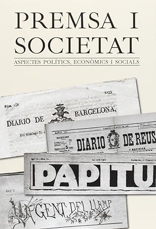 PREMSA I SOCIETAT | 9788494203558 | CAPDEVILA I CAPDEVILA, JOAQUIM
