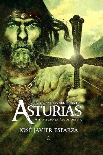 GRAN AVENTURA DEL REINO DE ASTURIAS, LA | 9788497348874 | ESPARZA, JOSÉ JAVIER