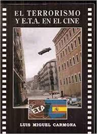TERRORISMO Y E.T.A EN EL CINE, EL | 9788487754807 | CARMONA, LUIS MIGUEL