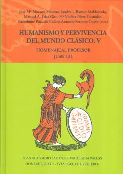 HUMANISMO Y PERVIVENCIA DEL MUNDO CLÁSICO : HOMENAJE AL PROFESOR JUAN GIL. VOL. III | 9788400099794