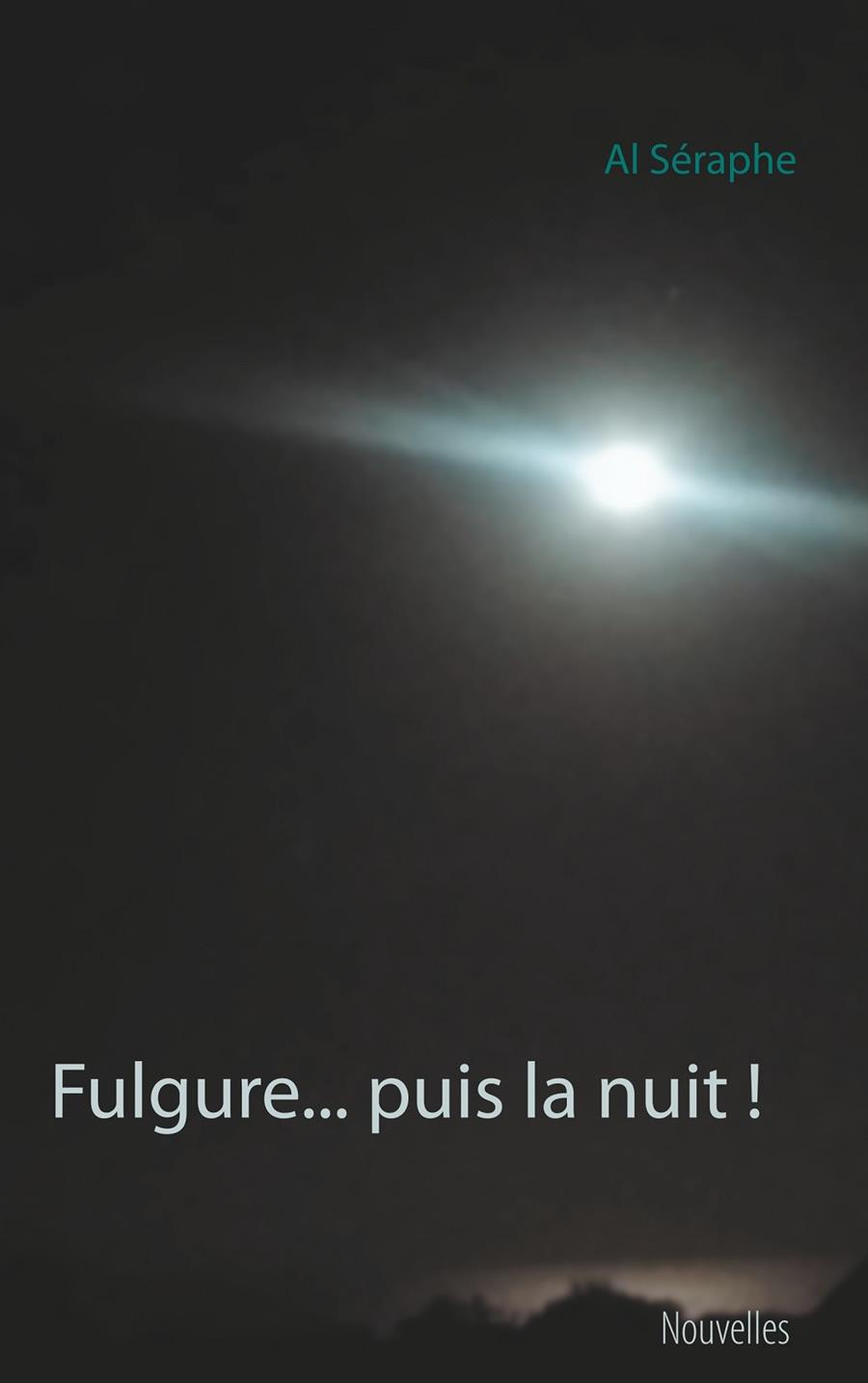 FULGURE... PUIS LA NUIT ! | 9782322122578 | SERAPHE, AL