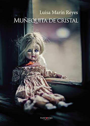 MUÑEQUITA DE CRISTAL | 9788416359004 | MARÍN REYES, LUISA
