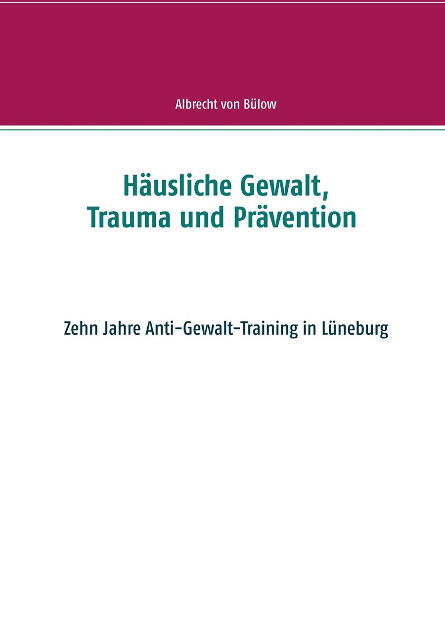 HÄUSLICHE GEWALT, TRAUMA UND PRÄVENTION | 9783748175490 | VON BULOW, ALBRECHT