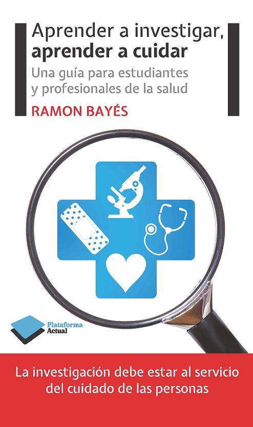 APRENDER A INVESTIGAR, APRENDER A CUIDAR | 9788415577676 | BAYÉS, RAMON