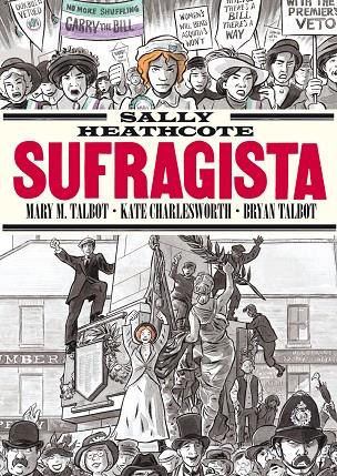 SALLY HEATHCOTE. SUFRAGISTA | 9788410264632 | TALBOT, BRYAN / AATALBOT, MARY M.