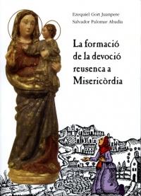 FORMACIÓ DE LA DEVOCIÓ REUSENCA A MISERICÒRDIA, LA | 9788487580093