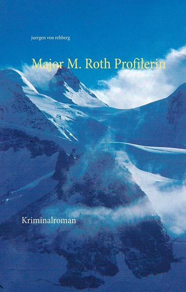 MAJOR M. ROTH PROFILERIN | 9783750487093 | VON REHBERG, JURGEN