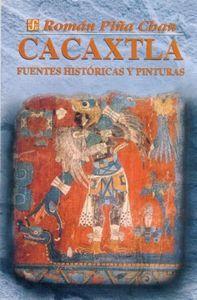 CACAXTLA : FUENTES HISTÓRICAS Y PINTURAS | 9789681650087 | PIÑA CHAN, ROMÁN