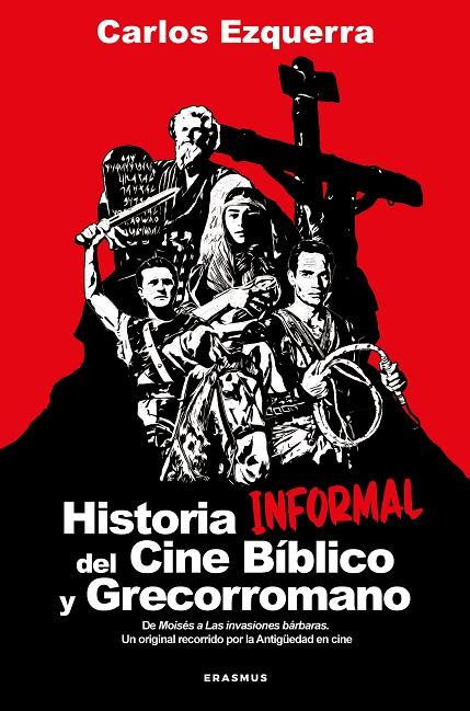 HISTORIA INFORMAL DEL CINE BÍBLICO Y GRECORROMANO | 9788410199101 | EZQUERRA VENDRELL, CARLOS