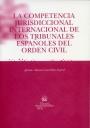 COMPETENCIA JURISDICCIONAL INTERNACIONAL DE LOS TRIBUNALES ESPAÑOLES DEL ORDEN CIVIL, LA | 9788484565185 | CUEVILLAS SAYROL, JAIME ALONSO
