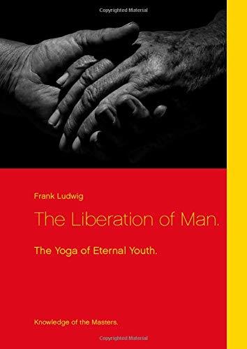 LIBERATION OF MAN, THE | 9783750405301 | LUDWIG, FRANK