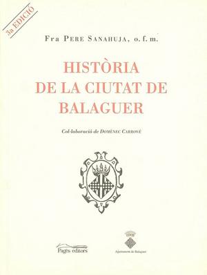 HISTÒRIA DE LA CIUTAT DE BALAGUER | 9788479359751 | FRA PERE SANAHUJA, O.F.M.