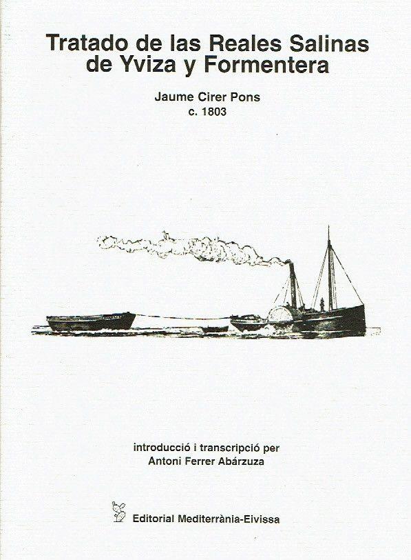 TRATADO DE LAS REALES SALINAS DE YVIZA Y FORMENTERA | 9788487883897 | CIRER PONS, JAUME / FERRER ABÁRZUZA, ANTONI