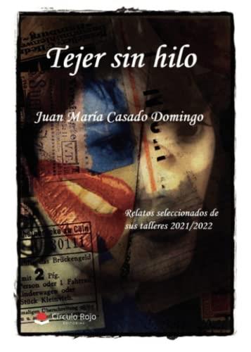TEJER SIN HILO | 9788411459433 | CASADO DOMINGO, JUAN MARÍA