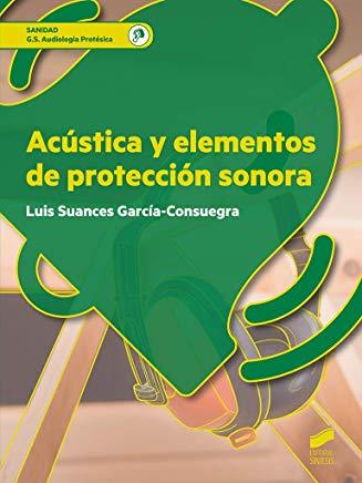 ACÚSTICA Y ELEMENTOS DE PROTECCIÓN SONORA | 9788491711582 | SUANCES GARCIA CONSUEGRA, LUIS